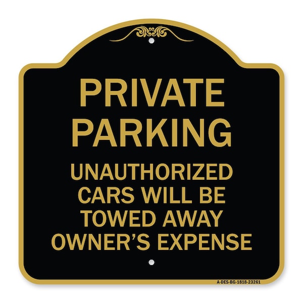 Private Parking Unauthorized Cars Will Be Towed Away at Owners Expense, Black & Gold, BG-1818-23261